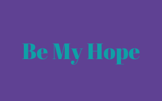 Be My Hope